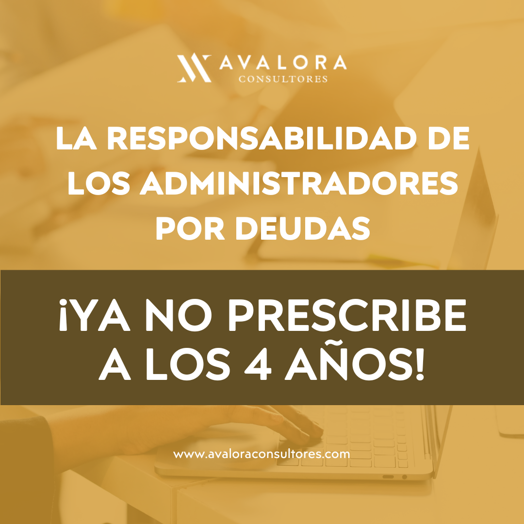 ¡Cambios que debes tener en cuenta sobre la responsabilidad de los administradores por deudas! avalora consultores