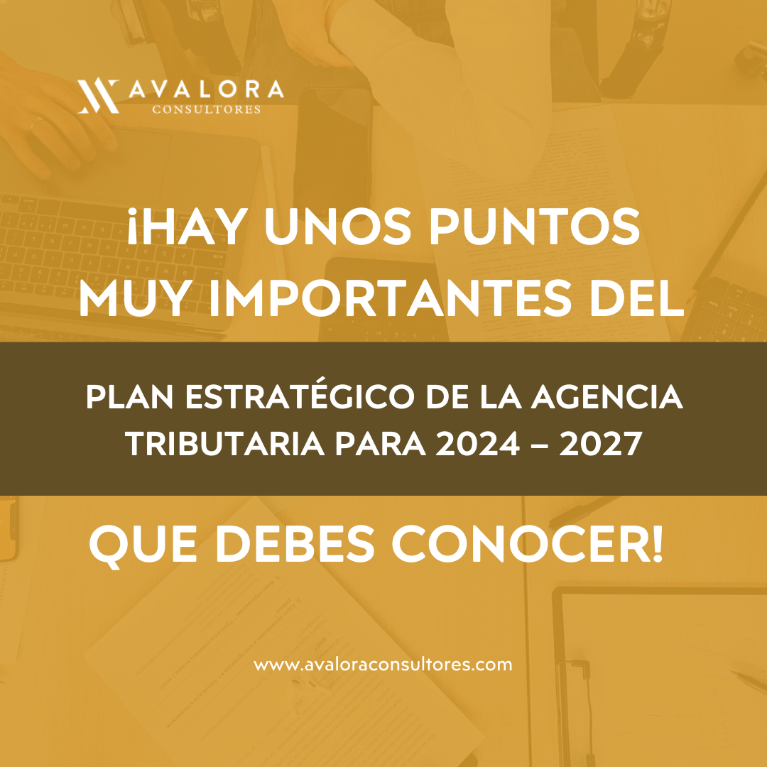 ¡Tienes que conocer el Plan Estratégico de la Agencia Tributaria para 2024 – 2027!