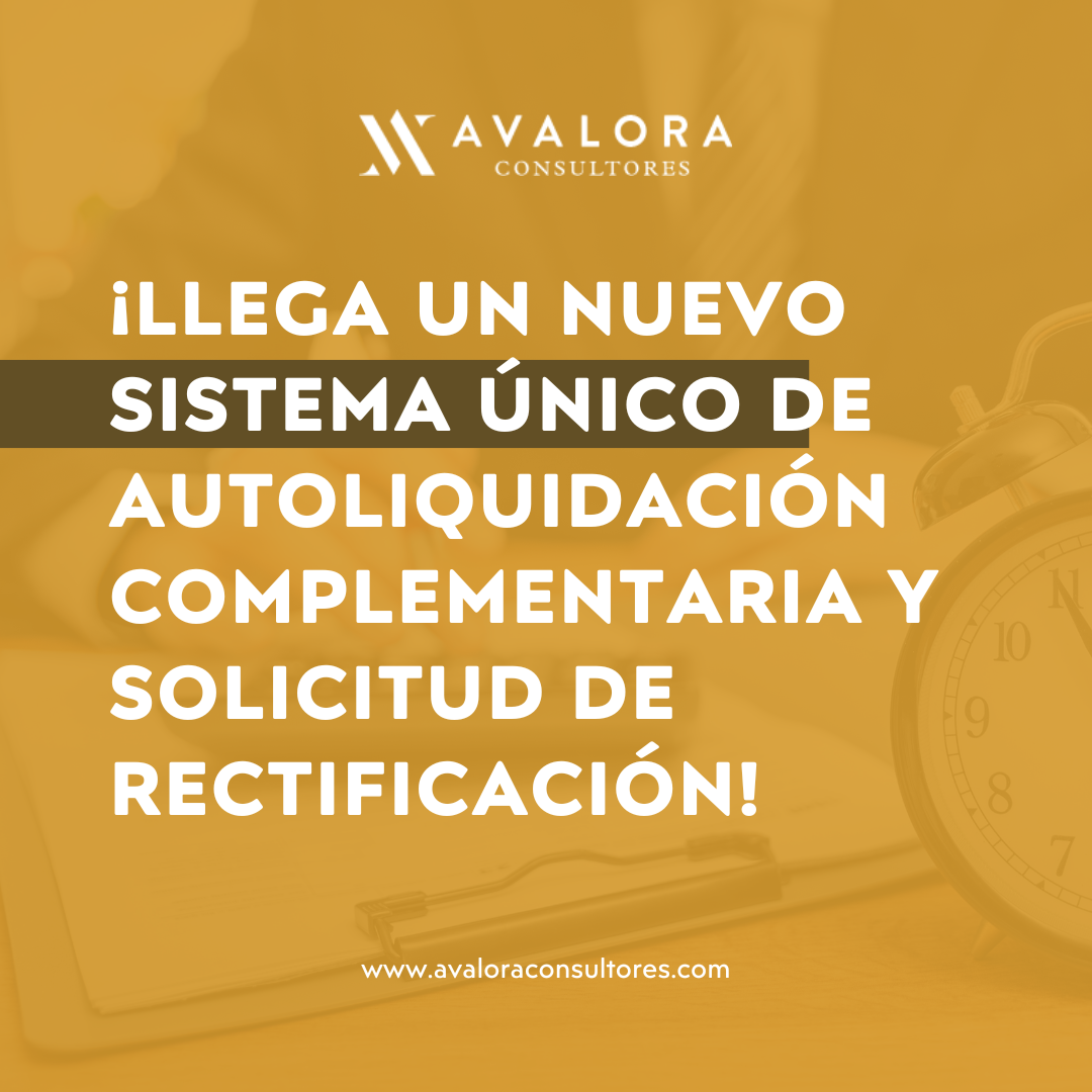 ¡Novedades en la autoliquidación rectificativa y los nuevos tipos impositivos reducidos del IVA! Avalora Consultores