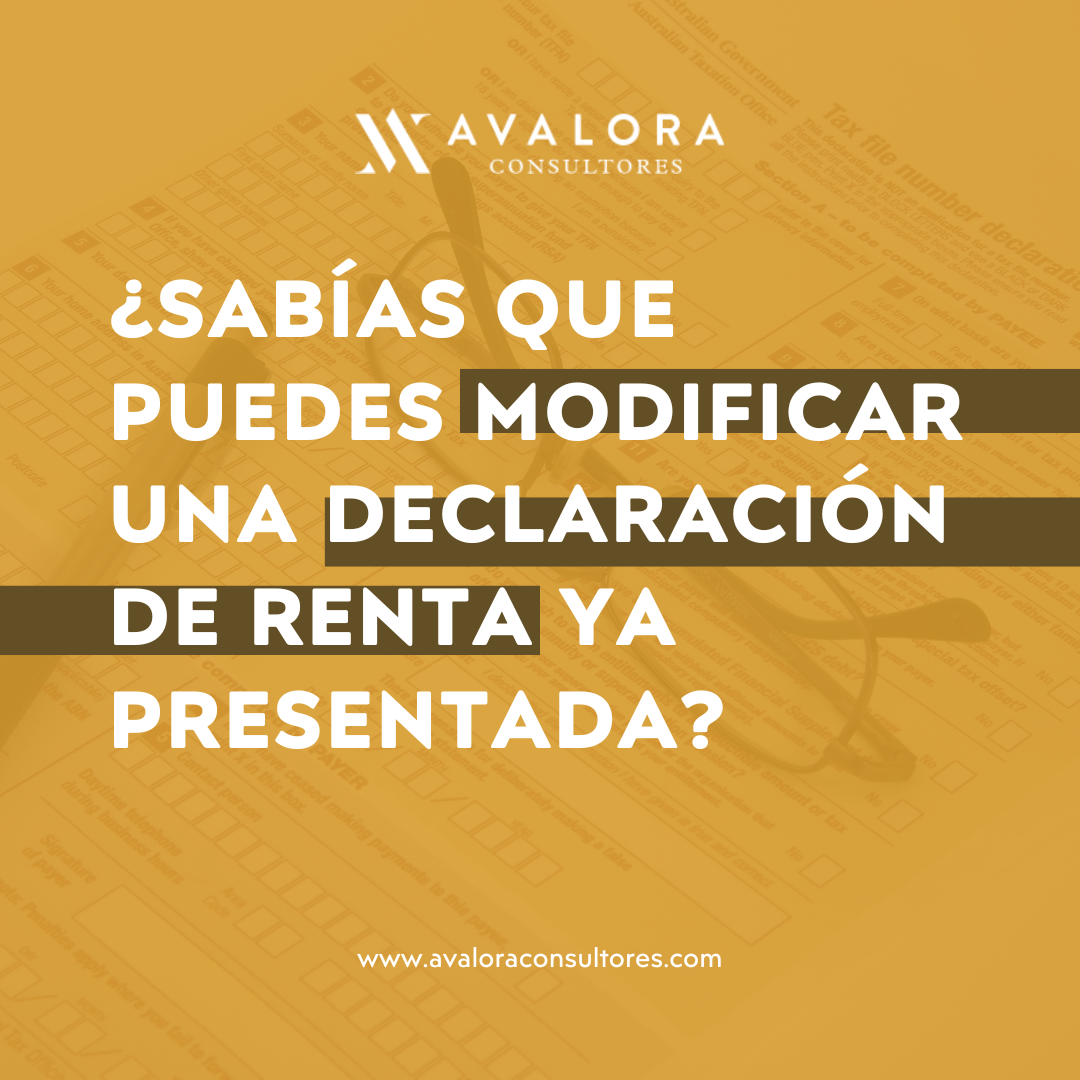 modificar una declaración de Renta ya presentada avalora consultores