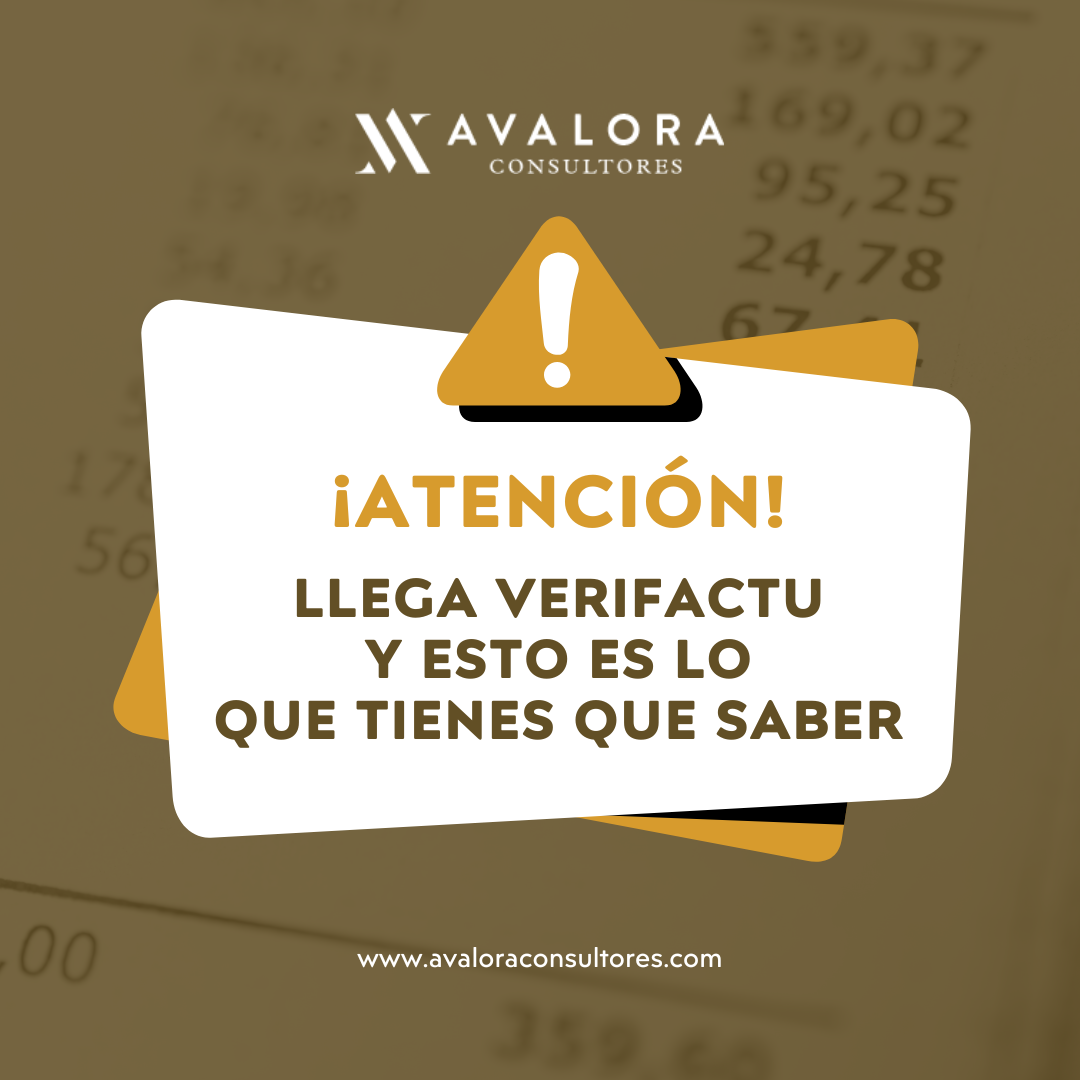 VeriFactu ¡una de las últimas novedades que tendrás que incluir en tu negocio! avalora consultores