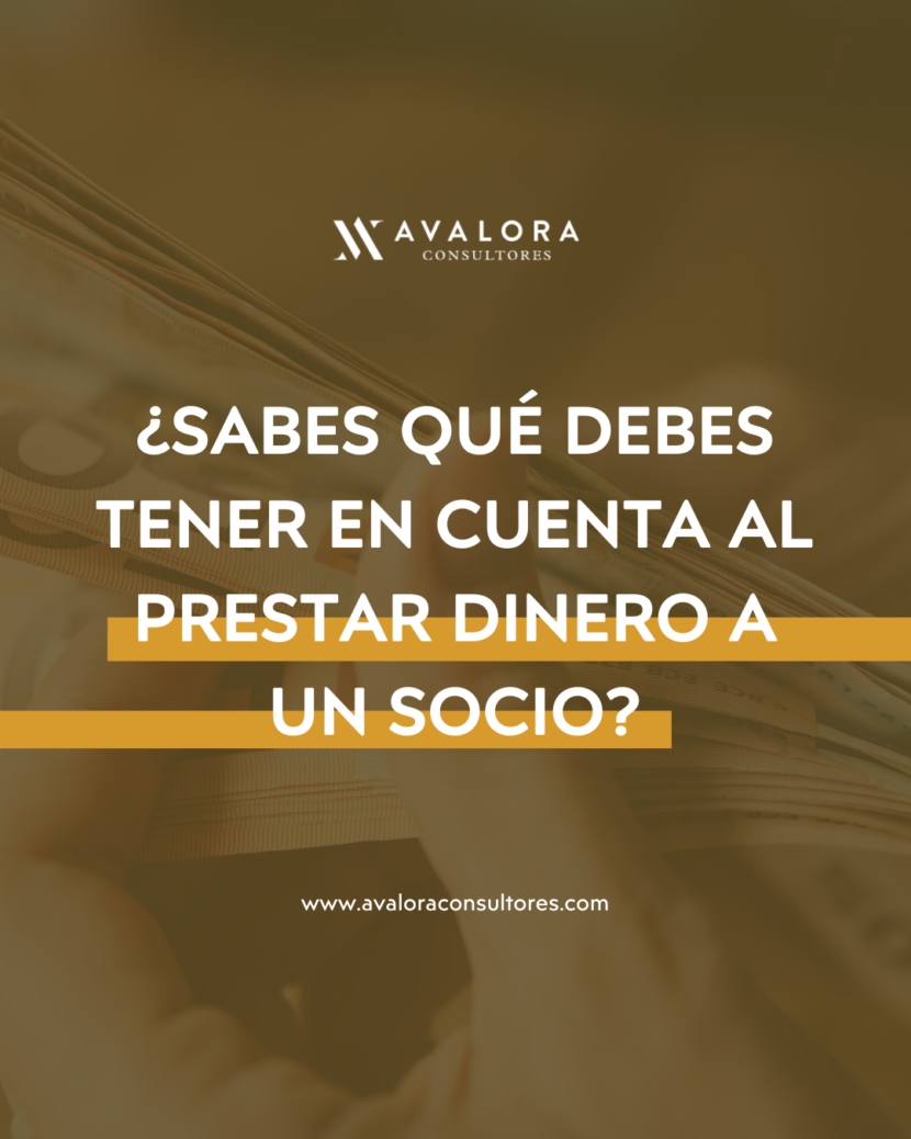 ¿Sabes qué al prestar dinero a un socio debe existir una aprobación en junta para cada caso? avalora consultores