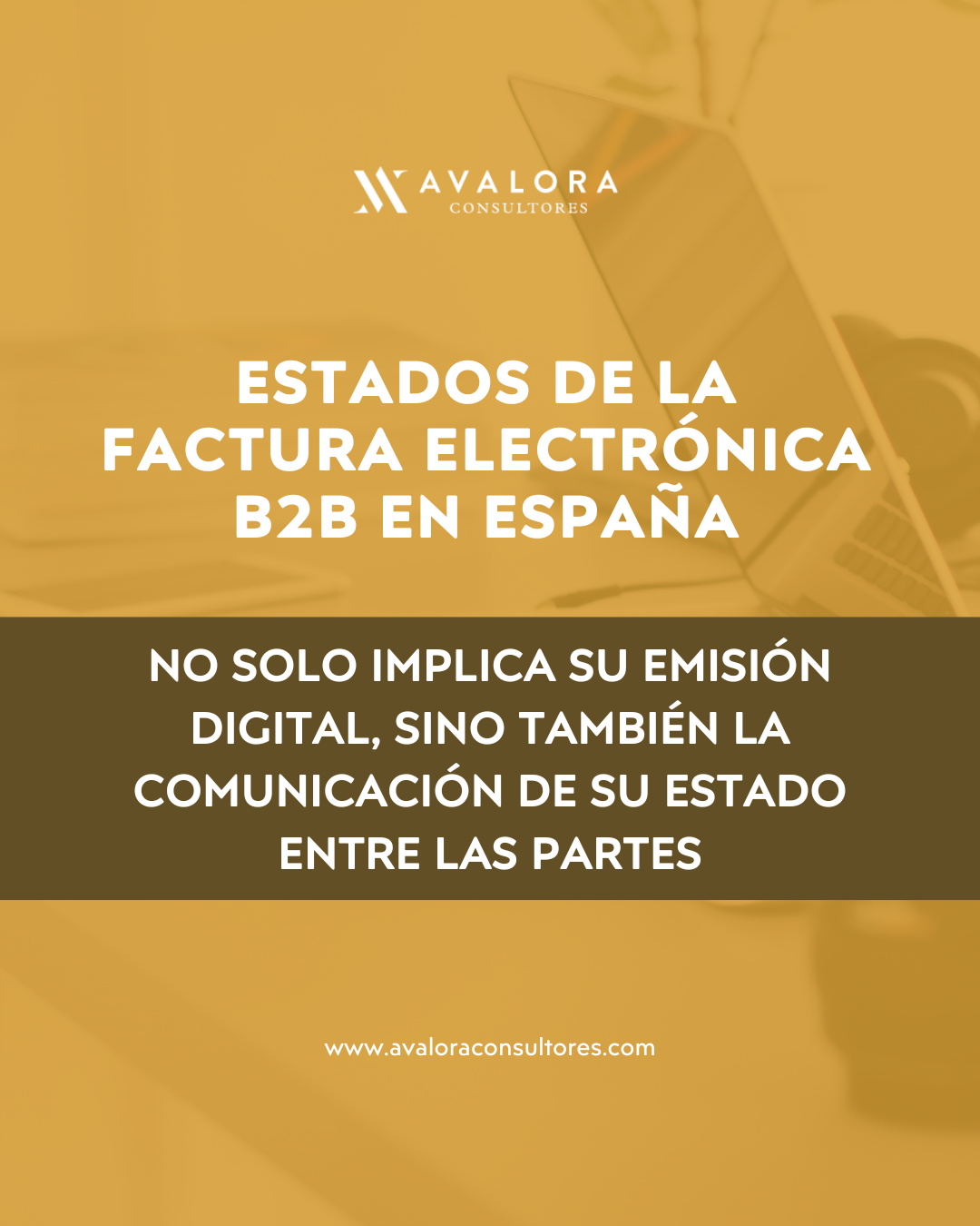 Estados de la factura electrónica B2B en España: ¿Qué cambios introduce la normativa? avalora consultores