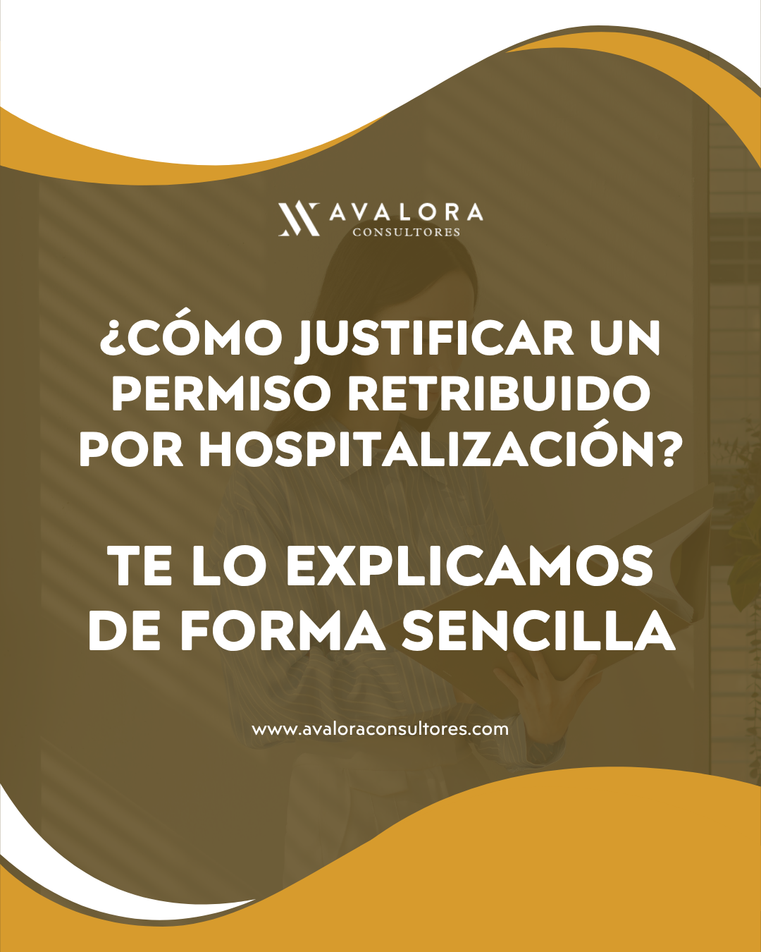 Permisos retribuidos por hospitalización: cómo justificarlos correctamente avalora consultores