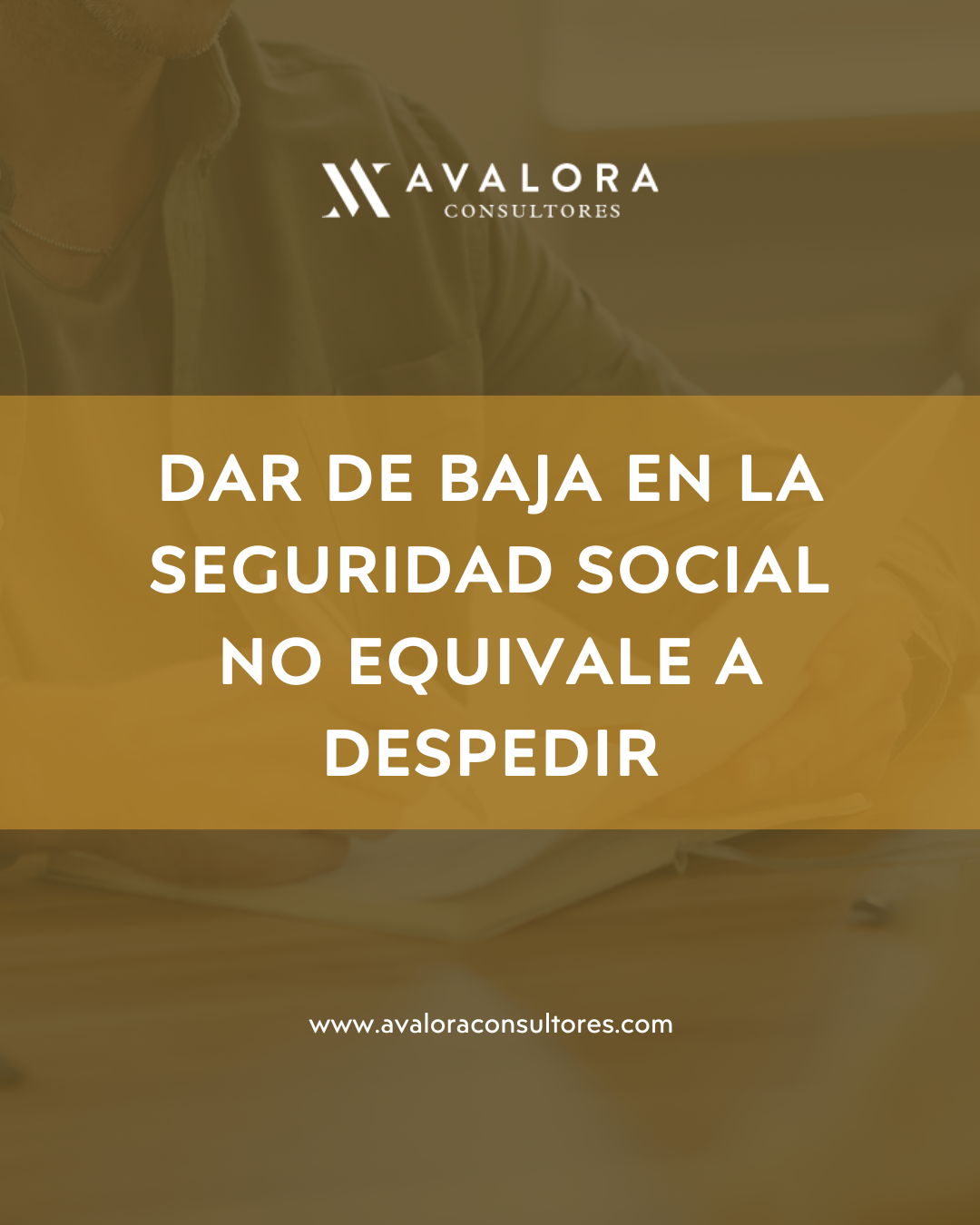 Dar de baja en la Seguridad Social no equivale a despedir avalora consultores