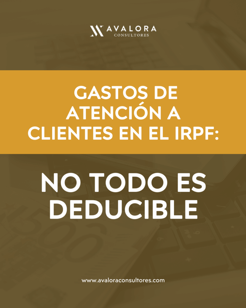El tratamiento de los gastos de atención a clientes en el IRPF avalora consultores