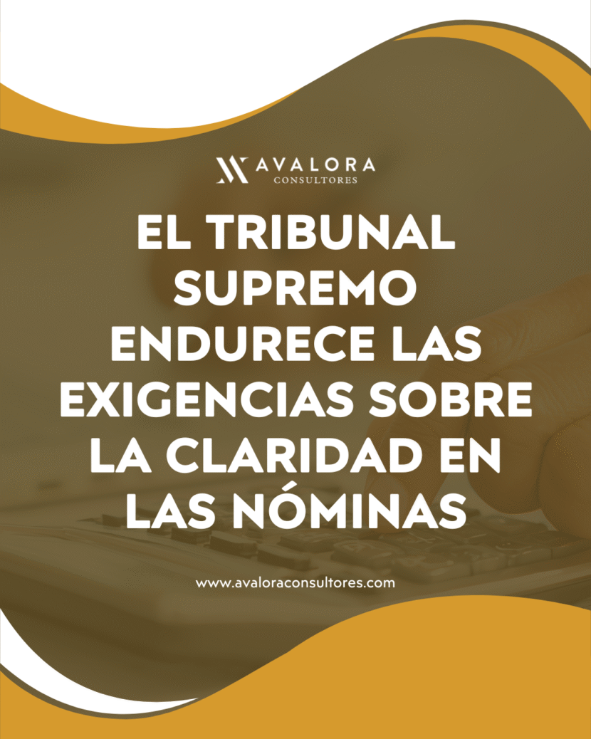 El Tribunal Supremo obliga a detallar atrasos, variables e incidencias en las nóminas avalora consultores