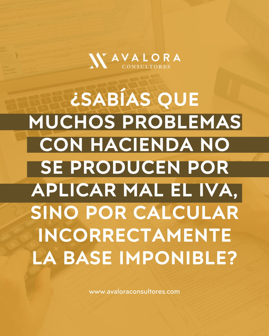 Cómo calcular correctamente la base imponible del IVA y evitar problemas con Hacienda avalora consultores