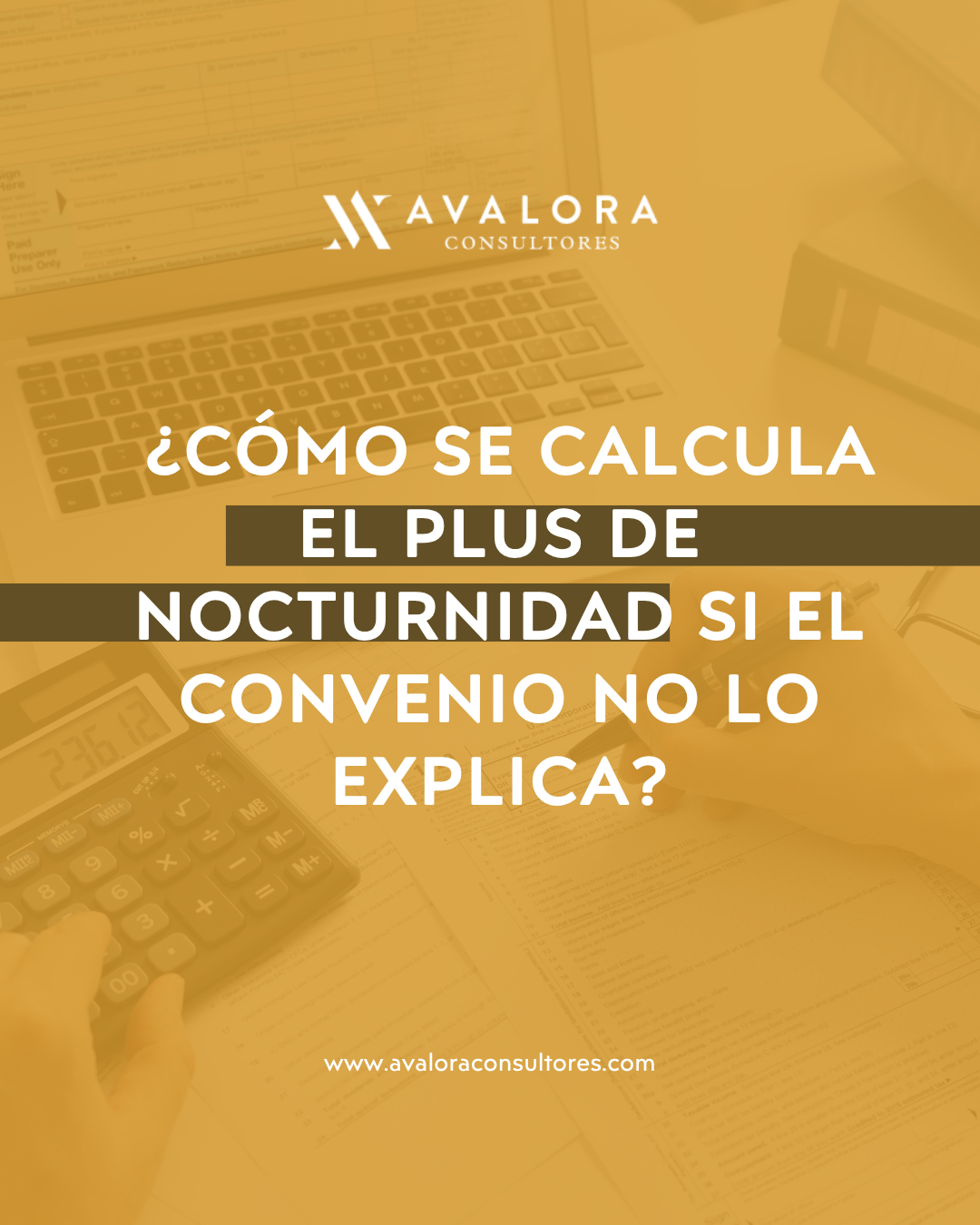 Cómo calcular correctamente el plus de nocturnidad cuando el convenio guarda silencio avalora consultores