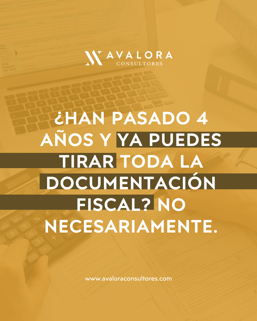 Guardar la documentación fiscal solo cuatro años puede ser un error avalora consultores